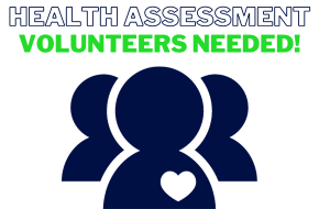 Health Assessment Volunteers Needed!